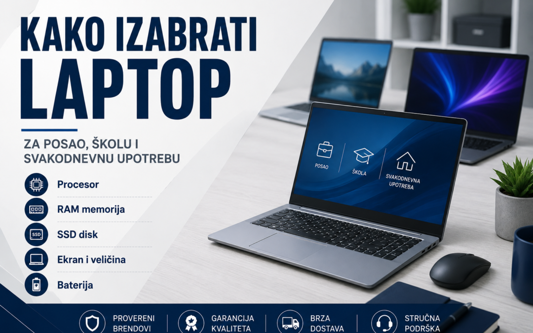 Kako izabrati laptop za posao, školu i svakodnevnu upotrebu
