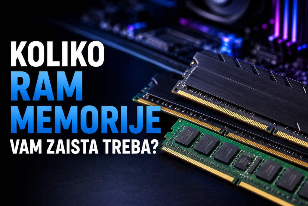 Koliko RAM memorije vam zaista treba?